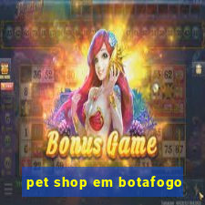 pet shop em botafogo